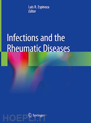 espinoza luis r. (curatore) - infections and the rheumatic diseases