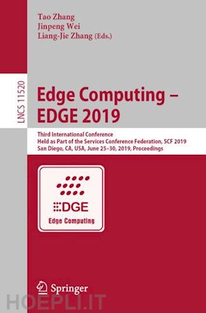 zhang tao (curatore); wei jinpeng (curatore); zhang liang-jie (curatore) - edge computing – edge 2019