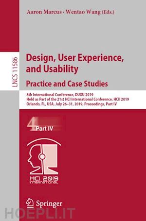 marcus aaron (curatore); wang wentao (curatore) - design, user experience, and usability. practice and case studies