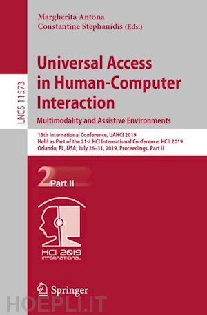 antona margherita (curatore); stephanidis constantine (curatore) - universal access in human-computer interaction. multimodality and assistive environments