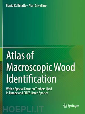 ruffinatto flavio; crivellaro alan - atlas of macroscopic wood identification