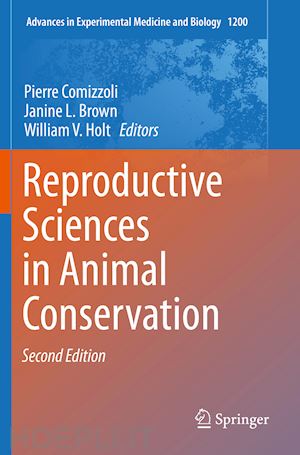 comizzoli pierre (curatore); brown janine l. (curatore); holt william v. (curatore) - reproductive sciences in animal conservation