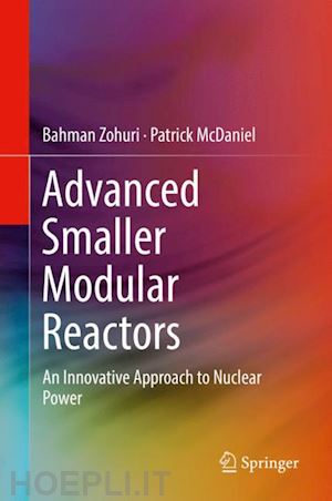 zohuri bahman; mcdaniel patrick - advanced smaller modular reactors