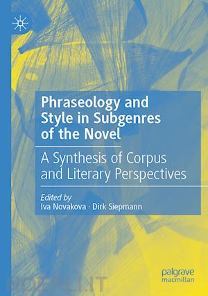 novakova iva (curatore); siepmann dirk (curatore) - phraseology and style in subgenres of the novel