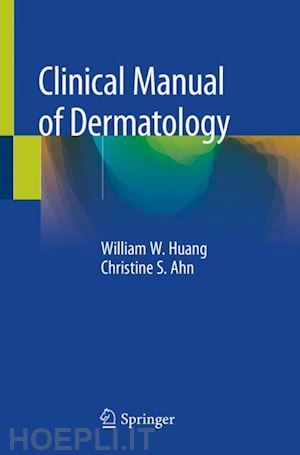 huang william w.; ahn christine s. - clinical manual of dermatology