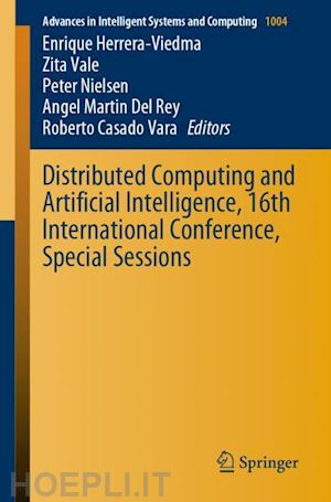 herrera-viedma enrique (curatore); vale zita (curatore); nielsen peter (curatore); martin del rey angel (curatore); casado vara	 roberto (curatore) - distributed computing and artificial intelligence, 16th international conference, special sessions