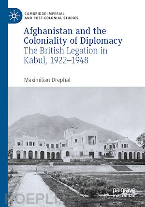 drephal maximilian - afghanistan and the coloniality of diplomacy