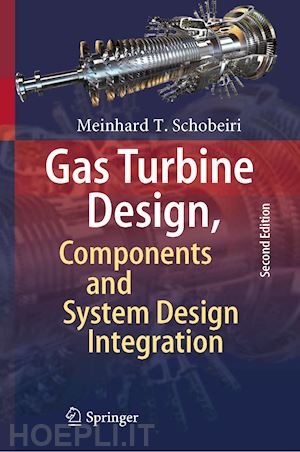 schobeiri meinhard t. - gas turbine design, components and system design integration