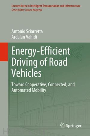 sciarretta antonio; vahidi ardalan - energy-efficient driving of road vehicles