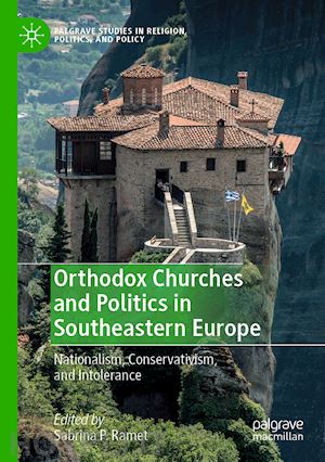ramet sabrina p. (curatore) - orthodox churches and politics in southeastern europe