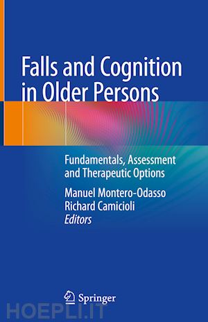 montero-odasso manuel (curatore); camicioli richard (curatore) - falls and cognition in older persons