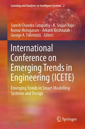 satapathy suresh chandra (curatore); raju k. srujan (curatore); molugaram kumar (curatore); krishnaiah arkanti (curatore); tsihrintzis george a. (curatore) - international conference on emerging trends in engineering (icete)