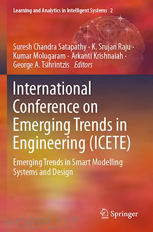 satapathy suresh chandra (curatore); raju k. srujan (curatore); molugaram kumar (curatore); krishnaiah arkanti (curatore); tsihrintzis george a. (curatore) - international conference on emerging trends in engineering (icete)