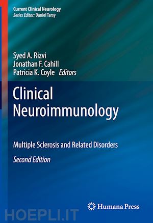 rizvi syed a. (curatore); cahill jonathan f. (curatore); coyle patricia k. (curatore) - clinical neuroimmunology