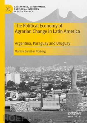 baraibar norberg matilda - the political economy of agrarian change in latin america