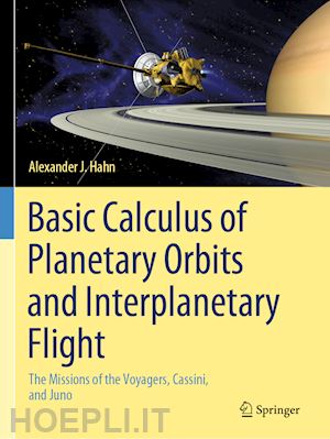 hahn alexander j. - basic calculus of planetary orbits and interplanetary flight