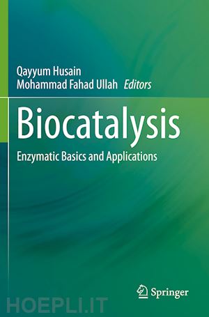 husain qayyum (curatore); ullah mohammad fahad (curatore) - biocatalysis