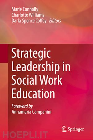 connolly marie (curatore); williams charlotte (curatore); coffey darla spence (curatore) - strategic leadership in social work education