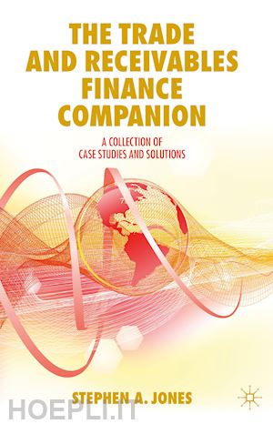 jones stephen a. - the trade and receivables finance companion
