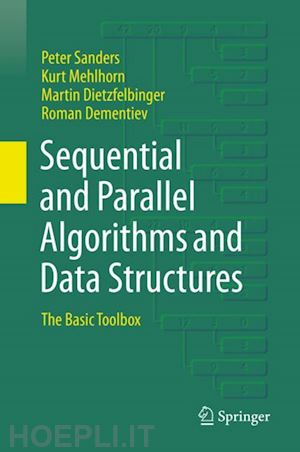 sanders peter; mehlhorn kurt; dietzfelbinger martin; dementiev roman - sequential and parallel algorithms and data structures