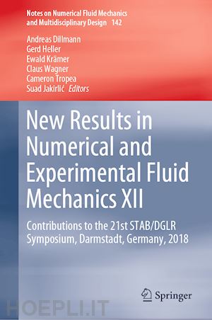 dillmann andreas (curatore); heller gerd (curatore); krämer ewald (curatore); wagner claus (curatore); tropea cameron (curatore); jakirlic suad (curatore) - new results in numerical and experimental fluid mechanics xii