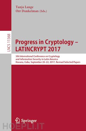 lange tanja (curatore); dunkelman orr (curatore) - progress in cryptology – latincrypt 2017