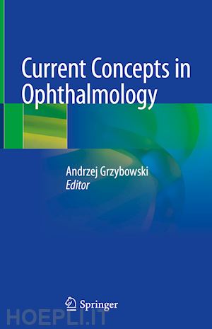 grzybowski andrzej (curatore) - current concepts in ophthalmology