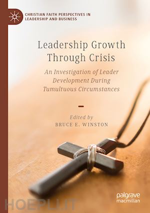 winston bruce e. (curatore) - leadership growth through crisis