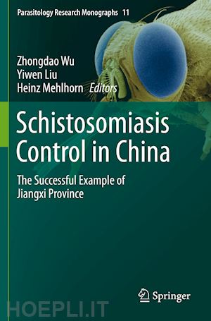 wu zhongdao (curatore); liu yiwen (curatore); mehlhorn heinz (curatore) - schistosomiasis control in china