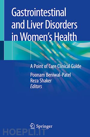 beniwal-patel poonam (curatore); shaker reza (curatore) - gastrointestinal and liver disorders in women’s health