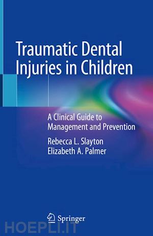 slayton rebecca l.; palmer elizabeth a. - traumatic dental injuries in children