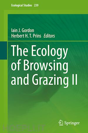 gordon iain j. (curatore); prins herbert h. t. (curatore) - the ecology of browsing and grazing ii