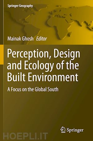 ghosh mainak (curatore) - perception, design and ecology of the built environment