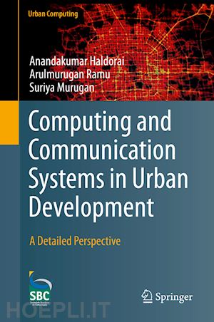 haldorai anandakumar; ramu arulmurugan; murugan suriya - computing and communication systems in urban development
