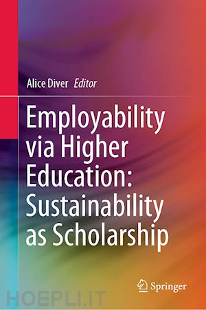 diver alice (curatore) - employability via higher education: sustainability as scholarship