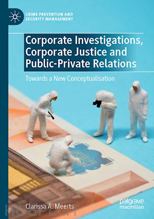 meerts clarissa a. - corporate investigations, corporate justice and public-private relations
