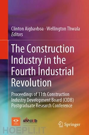 aigbavboa clinton (curatore); thwala wellington (curatore) - the construction industry in the fourth industrial revolution