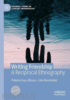 gay y blasco paloma; hernández liria - writing friendship