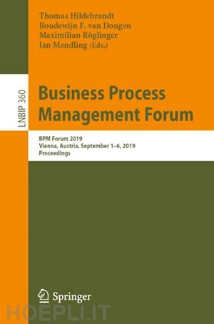 hildebrandt thomas (curatore); van dongen boudewijn f. (curatore); röglinger maximilian (curatore); mendling jan (curatore) - business process management forum