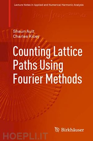 ault shaun; kicey charles - counting lattice paths using fourier methods