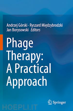 górski andrzej (curatore); miedzybrodzki ryszard (curatore); borysowski jan (curatore) - phage therapy: a practical approach