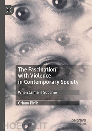binik oriana - the fascination with violence in contemporary society
