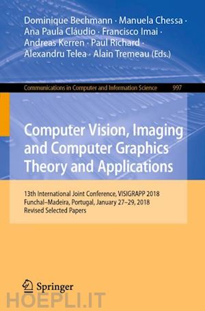 bechmann dominique (curatore); chessa manuela (curatore); cláudio ana paula (curatore); imai francisco (curatore); kerren andreas (curatore); richard paul (curatore); telea alexandru (curatore); tremeau alain (curatore) - computer vision, imaging and computer graphics theory and applications