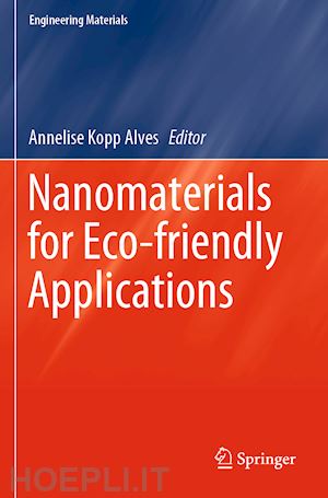 kopp alves annelise (curatore) - nanomaterials for eco-friendly applications