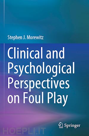 morewitz stephen j. - clinical and psychological perspectives on foul play