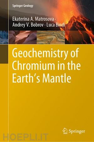 matrosova ekaterina a.; bobrov andrey v.; bindi luca - geochemistry of chromium in the earth’s mantle