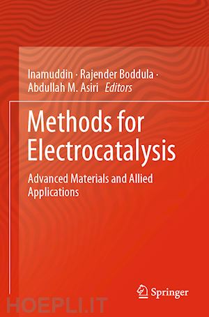 inamuddin (curatore); boddula rajender (curatore); asiri abdullah m. (curatore) - methods for electrocatalysis