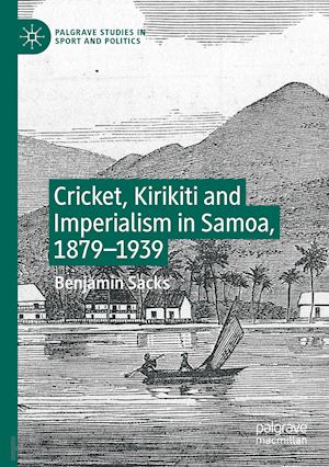 sacks benjamin - cricket, kirikiti and imperialism in samoa, 1879–1939
