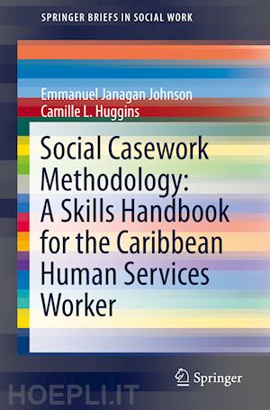 johnson emmanuel janagan; huggins camille l. - social casework methodology: a skills handbook for the caribbean human services worker