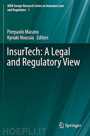 marano pierpaolo (curatore); noussia kyriaki (curatore) - insurtech: a legal and regulatory view